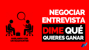 ¿Cuánto quieres ganar? Como negociar el salario en la entrevista