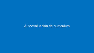 autoevaluacion de curriculum 9868 1