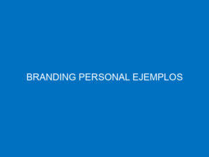 branding personal ejemplos 7737